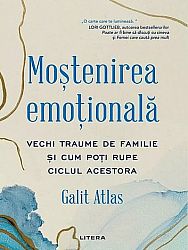 Moştenirea emoţională  - vechi traume de familie şi cum poţi rupe ciclul acestora 