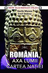 România, axa lumii!  - cartea naţiei 