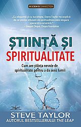 Ştiinţă şi spiritualitate  - cum are ştiinţa nevoie de spiritualitate pentru a da sens lumii 