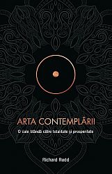 Arta contemplării  - o cale blândă către totalitate şi prosperitate 