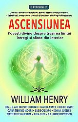 Ascensiunea  - poveşti divine despre trezirea fiinţei intregi şi sfinte din interior 