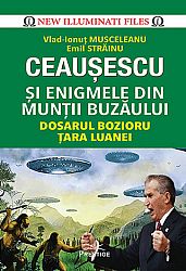 Ceauşescu şi enigmele din Munţii Buzăului - dosarul Bozioru - Ţara Luanei