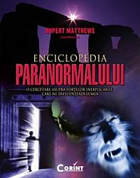 Enciclopedia paranormalului  - o cercetare asupra forţelor inexplicabile care ne influenţează lumea 