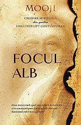 Focul Alb  - ghidare spirituală din partea unui înţelept contemporan 
