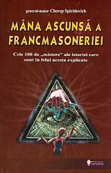 Mâna ascunsă a francmasoneriei - cele 100 de