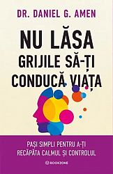 Nu lăsa grijile să-ţi conducă viaţa - paşi simpli pentru a-ţi recăpăta calmul şi controlul