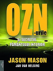 OZN-urile şi secretul Pământului interior - au fost mereu acolo, supraveghindu-ne!