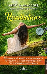Resălbăticire  - misiunea unei femei de a se reîntoarce la rădăcini, a-şi reaprinde instinctele şi a-şi recapăta suveranitatea 
