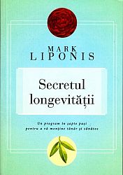 Secretul longevităţii - un program în şapte paşi pentru a vă menţine tânăr şi sănătos