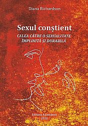 Sexul conştient  - calea către o sexualitate împlinită şi durabilă 