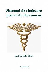 Sistemul de vindecare prin dieta fără mucus 