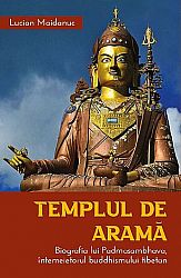 Templul de aramă  - biografia lui Padmasambhava, întemeietorul buddhismului tibetan 