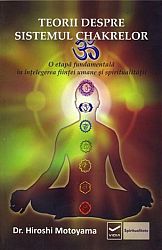 Teorii despre sistemul chakrelor  - o etapă fundamentală în înţelegerea fiinţei umane şi spiritualităţii 