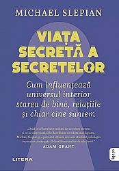 Viaţa secretă a secretelor  - cum influenţează universul interior starea de bine, relaţiile şi chiar cine suntem 