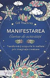 Manifestarea - cartea de activităţi  - transformă-ţi scopurile în realitate prin imaginaţia creatoare 