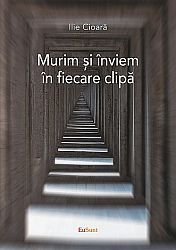 Murim şi înviem în fiecare clipă 