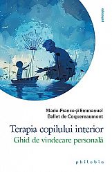 Terapia copilului interior  - ghid de vindecare personală 