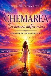 Chemarea - drumuri către mine - oglindire în lumina launtrică