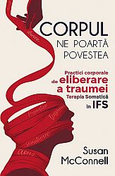 Corpul ne poartă povestea  - practici corporale de eliberare a traumei. Terapia Somatică în IFS 