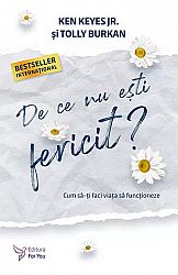 De ce nu eşti fericit?  - cum să-ţi faci viaţa să funcţioneze 