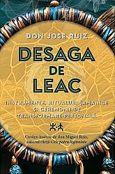 Desaga de leac  - instrumente, ritualuri şamanice şi ceremonii de transformare personală 