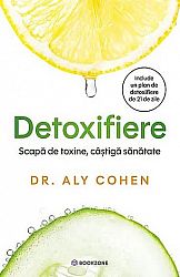 Detoxifiere - scapă de toxine, câştigă sănătate