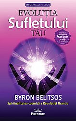 Evoluţia sufletului tău  - spiritualitatea cosmică a Revelaţiei Urantia 