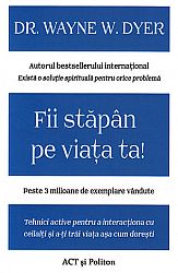Fii stăpân pe viaţa ta!  - tehnici active pentru a interacţiona cu ceilalţi şi a-ţi trăi viaţa aşa cum doreşti 