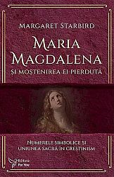 Maria Magdalena şi moştenirea ei pierdută  - numerele simbolice şi uniunea sacră în creştinism 