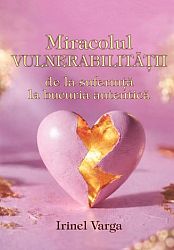 Miracolul vulnerabilităţii  - de la suferinţă la bucuria autentică 