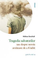 Tragedia salvatorilor  - sau despre nevoia arzătoare de a fi iubit 