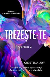 Trezeşte-te - cartea 2 - 11 secrete ale relaţiilor evoluate - deschide-ţi inima spre relaţii sănătoase, fericite şi durabile