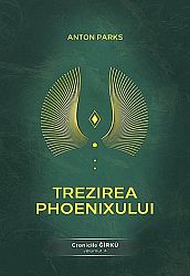 Trezirea Phoenixului - Cronicile Ǧírkù - volumul 4