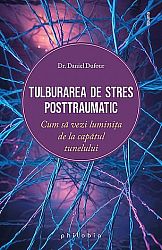 Tulburarea de stres posttraumatic  - cum să vezi luminiţa de la capătul tunelului 