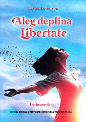 Aleg deplina libertate  - devin conştient 