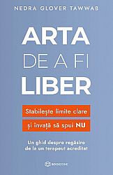 Arta de a fi liber  - stabileşte limite clare şi învaţă să spui NU 