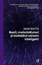 Banii, materialismul şi inefabilul univers inteligent 