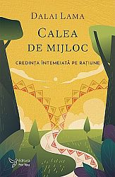 Calea de mijloc  - credinţa întemeiată pe raţiune 