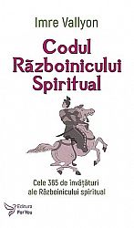 Codul războinicului spiritual  - cele 365 de învăţături ale Războinicului spiritual 