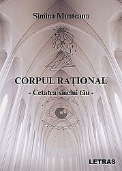 Corpul raţional - cetatea sinelui tău - vol. 1 