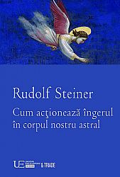 Cum acţionează îngerul în corpul nostru astral 