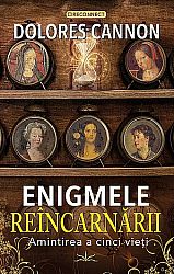 Enigmele reîncarnării  - amintirea a cinci vieţi 