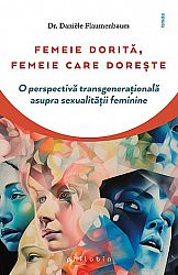 Femeie dorită, femeie care doreşte  - o perspectivă transgeneraţională asupra sexualităţii feminine 