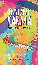 Instant Karma  - ziua în care totul s-a schimbat 