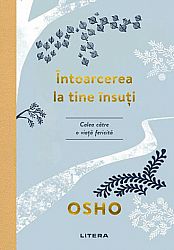 Întoarcerea la tine însuţi  - calea către o viaţa fericită 