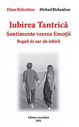 Iubirea tantrică  - sentimente versus emoţii - reguli de aur ale iubirii 