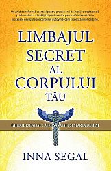 Limbajul secret al corpului tău - ghidul esenţial către sănătate şi starea de bine
