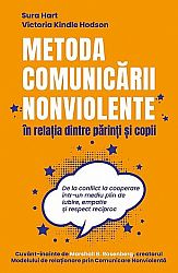 Metoda comunicării nonviolente în relaţia dintre părinţi şi copii - de la conflict la cooperare într-un mediu plin de iubire, empatie şi respect reciproc
