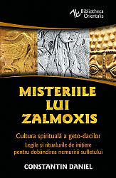 Misteriile lui Zalmoxis  - cultura spirituală a geto-dacilor - legile şi ritualurile de iniţiere pentru dobândirea nemuririi sufletului 