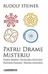 Patru drame - misteriu (vol. I-II)  - Poarta iniţierii • Încercarea sufletului • Păzitorul Pragului • Trezirea sufletelor 